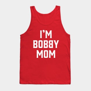 I'm Bobby Mom Tank Top